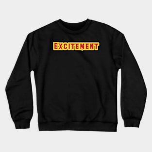 Embracing the Power of Excitement in Every Moment Crewneck Sweatshirt